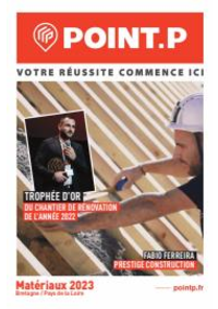 Prospectus Point P BEAUFORT EN VALLEE : Catalogues Mat&eacute;riaux et Outillage 2023-Bretagne et Pays de Loire