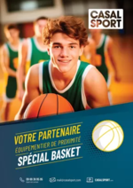 Prospectus Casal Sport : VOTRE PARTENAIRE ÉQUIPEMENTIER DE PROXIMITÉ SPÉCIAL BASKET