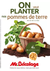 Prospectus Mr Bricolage PEYRIAC MINERVOIS : ON VEUT PLANTER nos pommes de terre