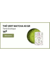 Prospectus Alice Délice Chauconin-Neufmontiers : Thé vert matcha 40 gr - Terre Exotique