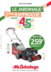 Prospectus Mr Bricolage Barbezieux : Le Jardinage nous rapproche depuis 45 ans