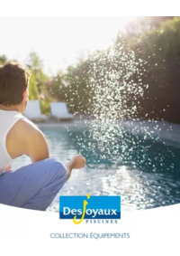 Prospectus Desjoyaux Piscines Biscarosse : COLLECTION ÉQUIPEMENTS