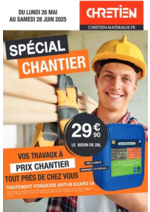 Prospectus CHRETIEN MATERIAUX : SPÉCIAL CHANTIER