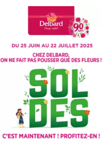 Prospectus Delbard Rethel : Chez Delbard on ne fait pas pousser que des fleurs... Venez vite profiter de nos soldes jusqu'au 22 