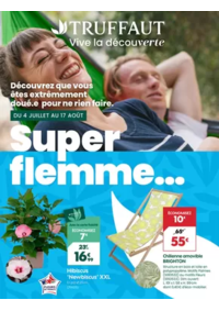 Prospectus Truffaut Cabriès - à proximité de Marseille : Super flemme...