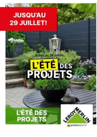 Prospectus Leroy Merlin St Denis-la-Plaine : L'ÉTÉ DES PROJETS