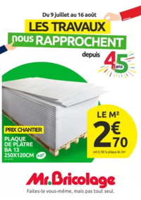 Prospectus Mr Bricolage PERPIGNAN : LES TRAVAUX nous RAPPROCHENT depuis 45 ans